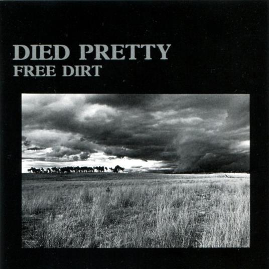 Free Dirt (Deluxe) - CD Audio di Died Pretty