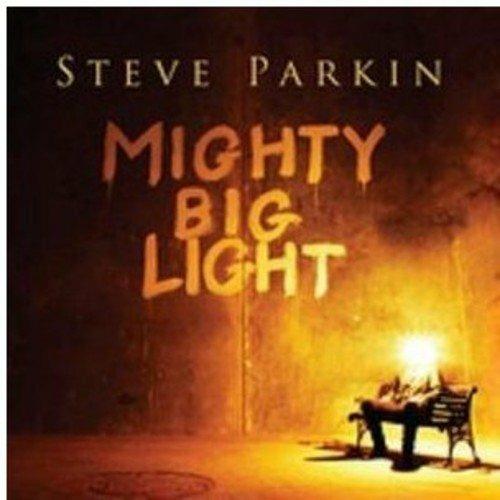 Mighty Big Light - CD Audio di Steve Parkin
