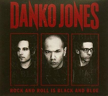 Rock And Roll Is Black And Blue - CD Audio di Danko Jones