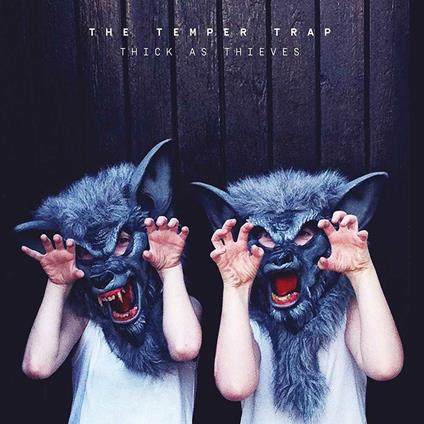 Thick as Thieves - CD Audio di Temper Trap