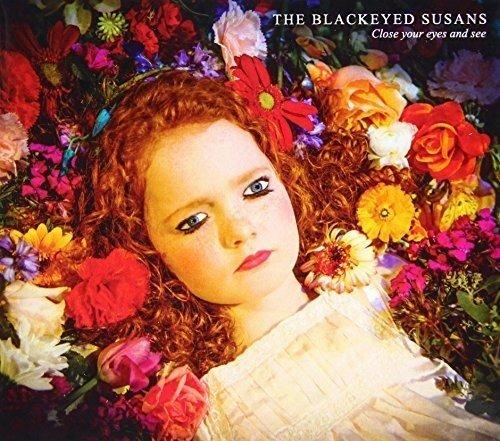 Close Your Eyes and See - CD Audio di Blackeyed Susan