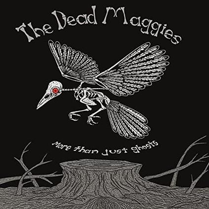 More Than Just Ghosts - CD Audio di Dead Maggies