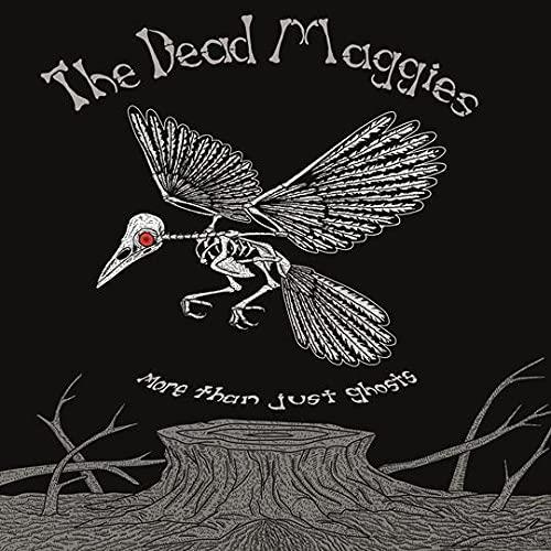 More Than Just Ghosts - CD Audio di Dead Maggies