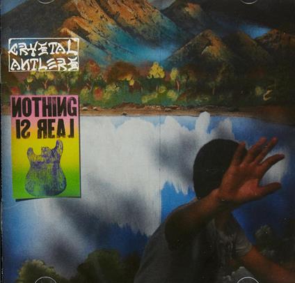 Nothing Is Real - CD Audio di Crystal Antlers