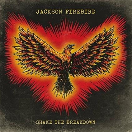 Shake The Breakdown - CD Audio di Jackson Firebird