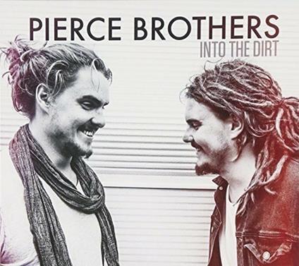 Into The Dirt Ep - CD Audio di Pierce Brothers