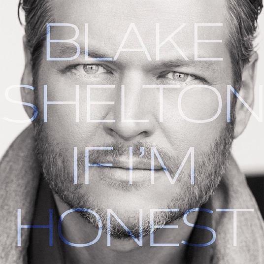 If I'm Honest - CD Audio di Blake Shelton
