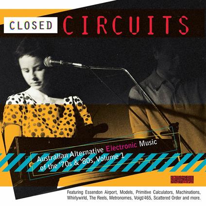 Closed Circuits. Australian Alternative Electronic Music - CD Audio
