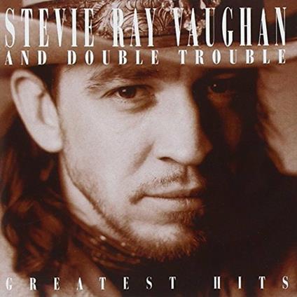 Greatest Hits - CD Audio di Stevie Ray Vaughan,Double Trouble
