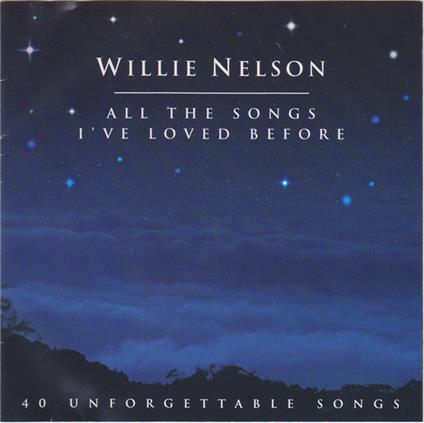 All the Songs I've Loved - CD Audio di Willie Nelson