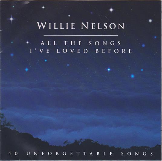 All the Songs I've Loved - CD Audio di Willie Nelson