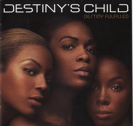 Destiny Fulfilled - CD Audio di Destiny's Child
