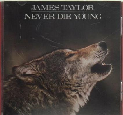 Never Die Young - CD Audio di James Taylor