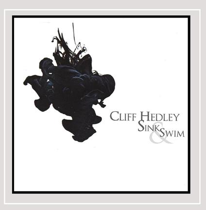 Cliff Hedley - Sink And Swim - CD Audio
