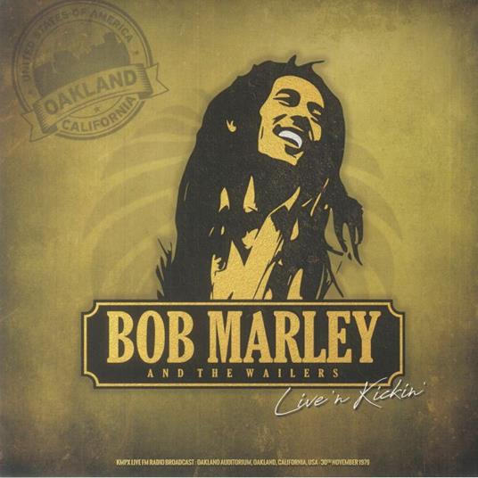Live N Kickin Kmpx Live At Oakland - Vinile LP di Bob Marley & the Wailers