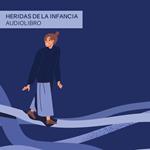 Sanar las heridas de la infancia