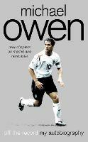 Michael Owen: Off the Record - Michael Owen - cover