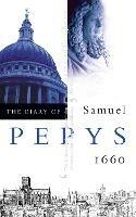 The Diary of Samuel Pepys: Volume I - 1660 - Samuel Pepys - cover