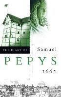 The Diary of Samuel Pepys: Volume III - 1662