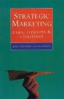 Strategic Marketing: Cases, Concepts and Challenges - John Atkinson,Ian Wilson - cover