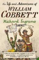 The Life and Adventures of William Cobbett - Richard Ingrams - cover