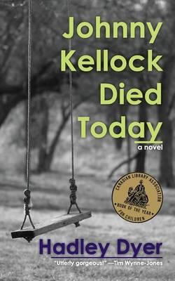 Johnny Kellock Died Today - Hadley Dyer - cover