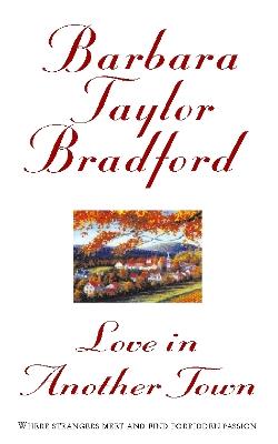 Love in Another Town - Barbara Taylor Bradford - cover