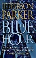 The Blue Hour - Jefferson Parker - cover