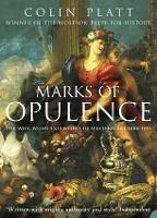 Marks of Opulence: The Why, When and Where of Western Art 1000–1914 - Colin Platt - cover