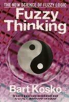 Fuzzy Thinking - Bart Kosko - cover