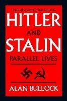 Hitler and Stalin: Parallel Lives - Alan Bullock - cover