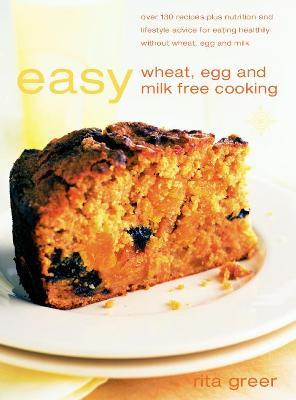 Easy Wheat, Egg and Milk Free Cooking - Rita Greer - cover