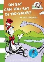 Oh Say Can You Say Di-no-saur?: All About Dinosaurs