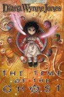 The Time of the Ghost - Diana Wynne Jones - cover