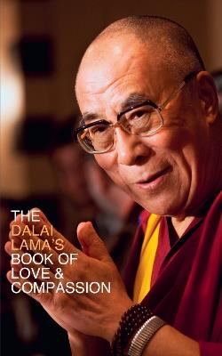 The Dalai Lama’s Book of Love and Compassion - His Holiness the Dalai Lama - cover