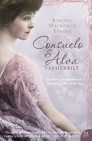Consuelo and Alva Vanderbilt: The Story of a Mother and a Daughter in the 'Gilded Age' - Amanda Mackenzie Stuart - cover