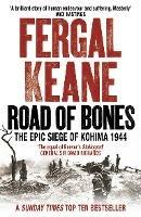 Road of Bones: The Epic Siege of Kohima 1944