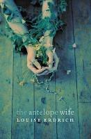 The Antelope Wife - Louise Erdrich - cover