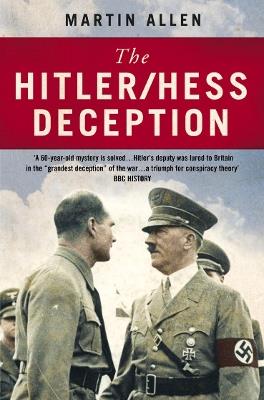 The Hitler–Hess Deception - Martin Allen - cover