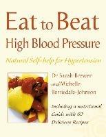 High Blood Pressure: Natural Self-Help for Hypertension, Including 60 Recipes - Dr. Sarah Brewer,Michelle Berriedale-Johnson - cover