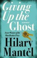 Giving up the Ghost: A Memoir