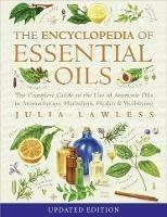 Encyclopedia of Essential Oils: The Complete Guide to the Use of Aromatic Oils in Aromatherapy, Herbalism, Health and Well-Being - Julia Lawless - cover