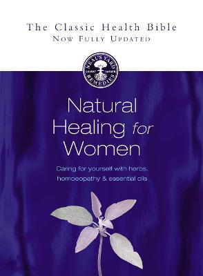 Natural Healing for Women: Caring for Yourself with Herbs, Homeopathy and Essential Oils - Susan Curtis,Romy Fraser - cover