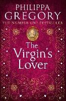 The Virgin's Lover - Philippa Gregory - cover
