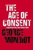 The Age of Consent - George Monbiot - cover