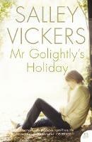 Mr Golightly’s Holiday - Salley Vickers - cover