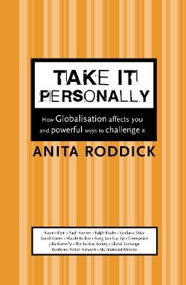 Take It Personally: How Globalisation Affects You and Powerful Ways to Challenge it - Anita Roddick - cover