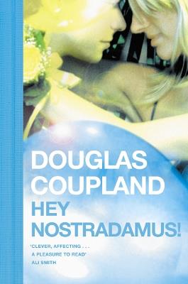 Hey Nostradamus! - Douglas Coupland - cover