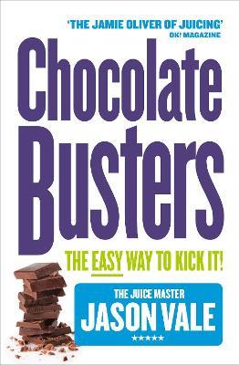 Chocolate Busters: The Easy Way to Kick it! - Jason Vale - cover