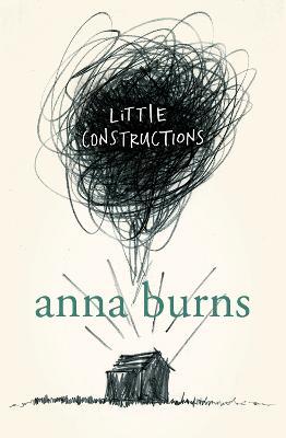 Little Constructions - Anna Burns - cover